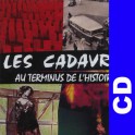 (CD) Les Cadavres - Au terminus de l histoire