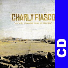 (CD) Charly Fiasco - Un brin d'essence dans la deroute