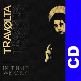 (CD) Travolta - In Tinnitus we crust