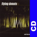 (CD) Flying Donuts - Until The Morning Comes