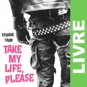 (LIVRE) Take my life please - George Tabb
