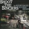 (VINYL) Shoot the Singers - A good singer is a dead singer