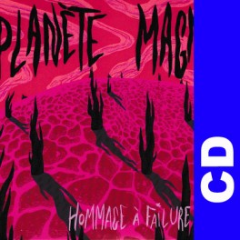 (CD) Hommage a Failure - Planete Magnifiee (compil 3 cd)
