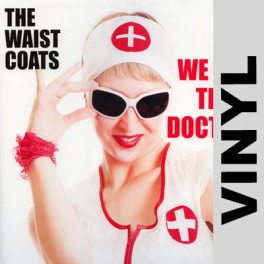 (VINYL) The Waistcoats - We are the doctors